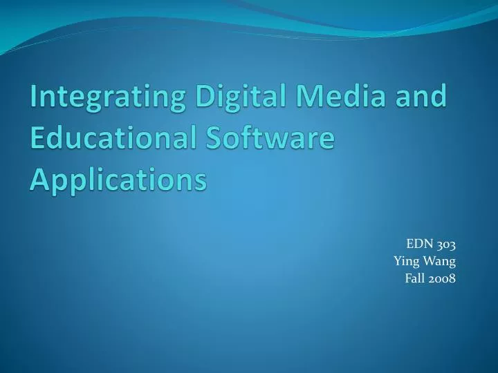integrating digital media and educational software applications