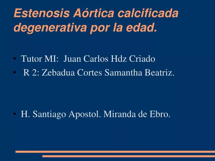 estenosis a rtica calcificada degenerativa por la edad