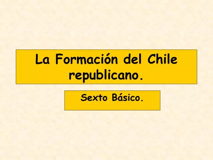 la formaci n del chile republicano