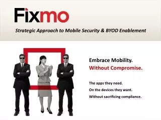 Strategic Approach to Mobile Security &amp; BYOD Enablement
