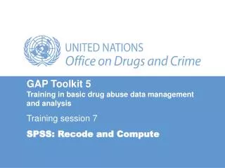GAP Toolkit 5 Training in basic drug abuse data management and analysis