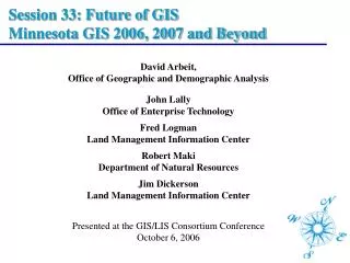Session 33: Future of GIS Minnesota GIS 2006, 2007 and Beyond