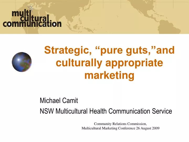 strategic pure guts and culturally appropriate marketing