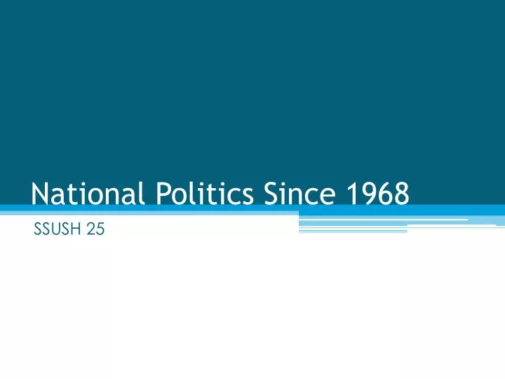 national politics since 1968