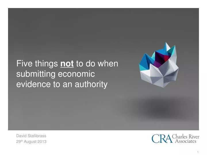 five things not to do when submitting economic evidence to an authority