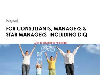 For Consultants, Managers &amp; star managers, including DIQ