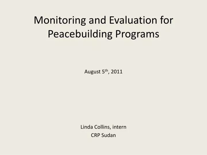 monitoring and evaluation for peacebuilding programs august 5 th 2011