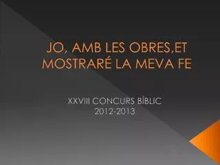 jo amb les obres et mostrar la meva fe