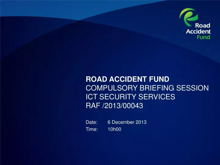 road accident fund compulsory briefing session ict security services raf 2013 00043