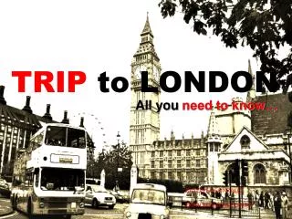 TRIP to LONDON