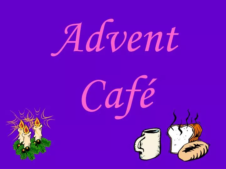 advent caf