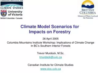 Climate Model Scenarios for Impacts on Forestry