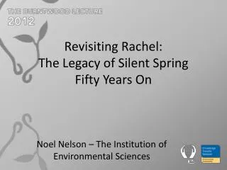 Revisiting Rachel: The Legacy of Silent Spring Fifty Years On
