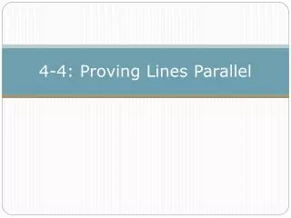 4-4: Proving Lines Parallel