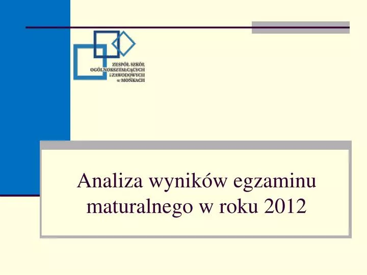 analiza wynik w egzaminu maturalnego w roku 2012