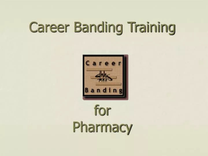 career banding training for pharmacy