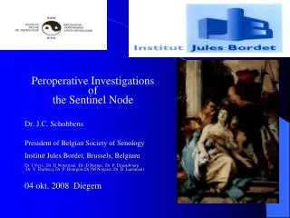 Peroperative Investigations of the Sentinel Node Dr. J.C. Schobbens