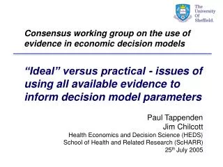 Paul Tappenden Jim Chilcott Health Economics and Decision Science (HEDS)