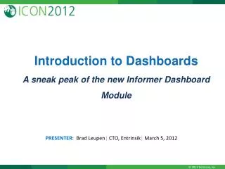 Introduction to Dashboards A sneak peak of the new Informer Dashboard Module