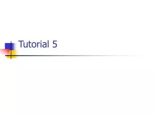 Tutorial 5