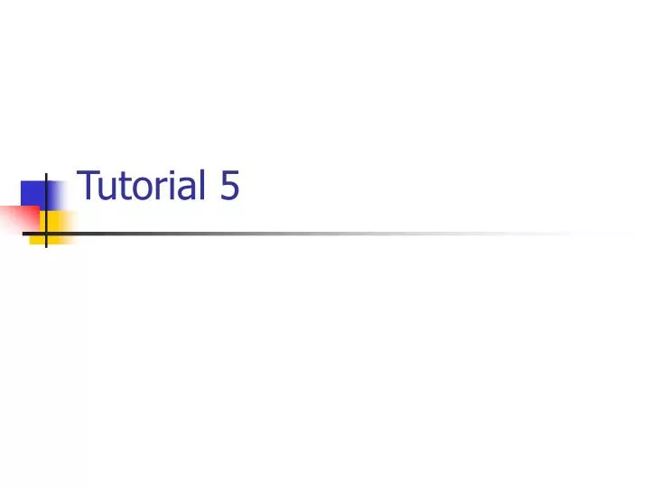 tutorial 5