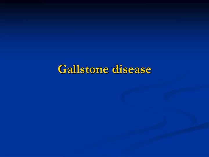 gallstone disease