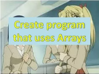 Create program that uses Arrays