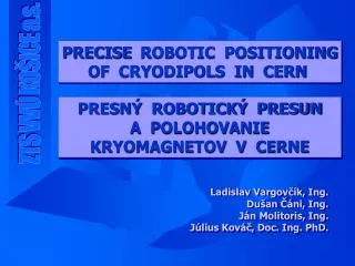 PRECISE ROBOTIC POSITIONING OF CRYODIPOLS IN CERN