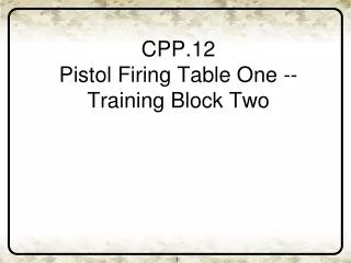 CPP.12 Pistol Firing Table One -- Training Block Two