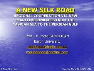 Prof. Dr. Mete GUNDOGAN Bartin University gundogan@bartin.tr mgundogan@hotmail