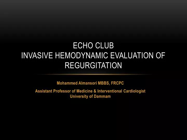 echo club invasive hemodynamic evaluation of regurgitation