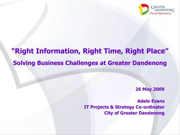 right information right time right place solving business challenges at greater dandenong