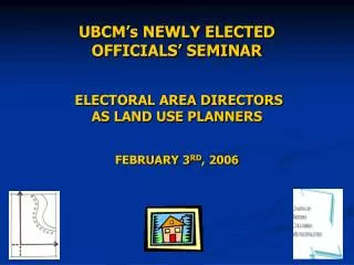 COUNCIL &amp; BOARD AS LAND USE PLANNERS 				FEBRUARY 3 rd , 2006