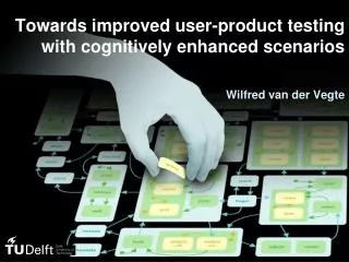 Towards improved user-product testing with cognitively enhanced scenarios