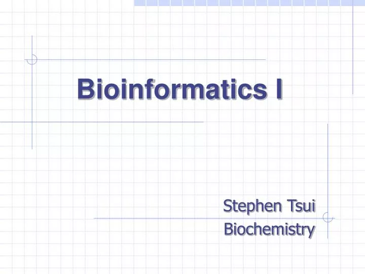 bioinformatics i