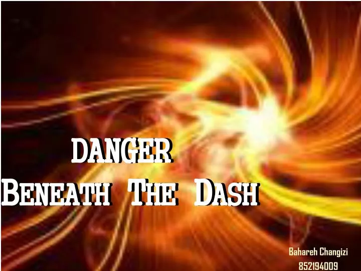 danger b eneath t he d ash