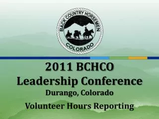2011 BCHCO Leadership Conference Durango, Colorado