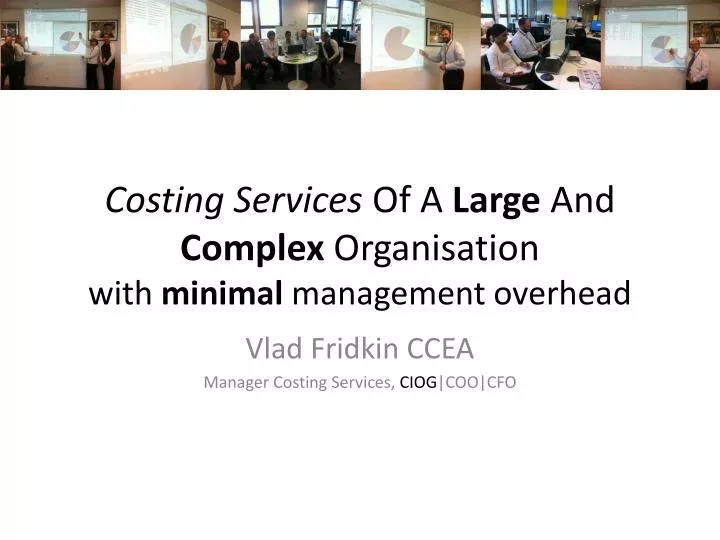 costing services of a large and complex organisation with minimal management overhead