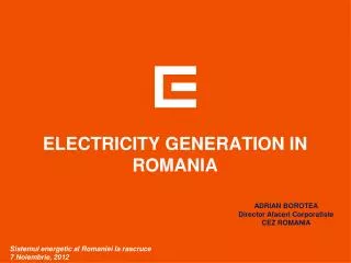 ELECTRICITY GENERATION IN ROMANIA
