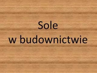 Sole w budownictwie