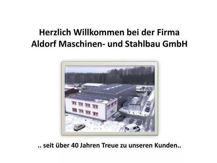 herzlich willkommen bei der firma aldorf maschinen und stahlbau gmbh