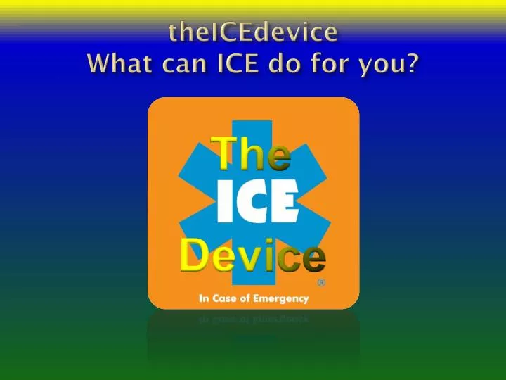 theicedevice what can ice do for you