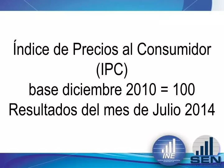 ndice de precios al consumidor ipc base diciembre 2010 100 resultados del mes de julio 2014