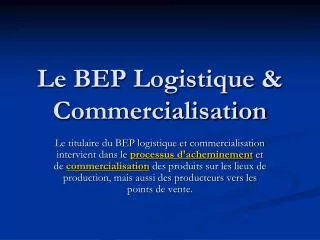 le bep logistique commercialisation
