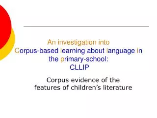 An investigation into C orpus-based l earning about l anguage i n the p rimary-school: CLLIP