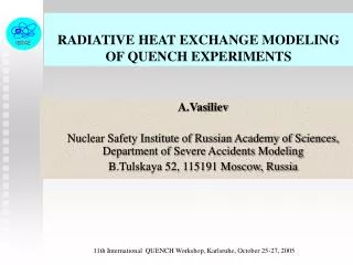 RADIATIVE HEAT EXCHANGE MODELING OF QUENCH EXPERIMENTS