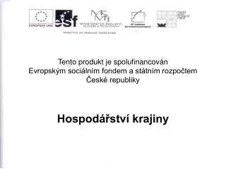 tento produkt je spolufinancov n evropsk m soci ln m fondem a st tn m rozpo tem esk republiky