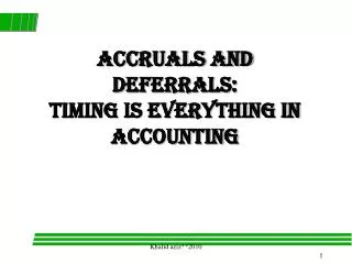 Accruals and Deferrals: Timing is Everything in Accounting