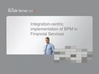 Integration-centric implementation of BPM in Financial Services