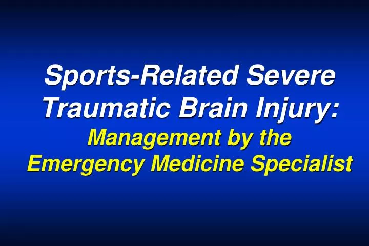 sports related severe traumatic brain injury management by the emergency medicine specialist